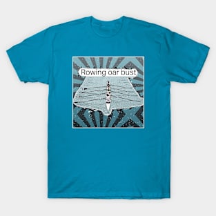 Rowing or bust T-Shirt